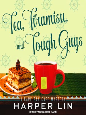 cover image of Tea, Tiramisu, and Tough Guys